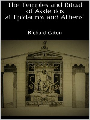 cover image of The Temples and Ritual of Asklepios at Epidauros and Athens
